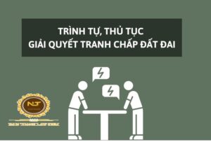 Thủ tục giải quyết tranh chấp đất đai theo quy định của pháp luật hiện hành