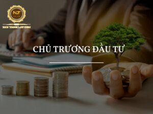 Hồ sơ cần chuẩn bị xin chấp thuận chủ trương đầu tư